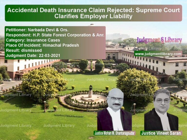 Accidental Death Insurance Claim Rejected: Supreme Court Clarifies Employer Liability image for SC Judgment dated 22-03-2021 in the case of Narbada Devi & Ors. vs H.P. State Forest Corporation