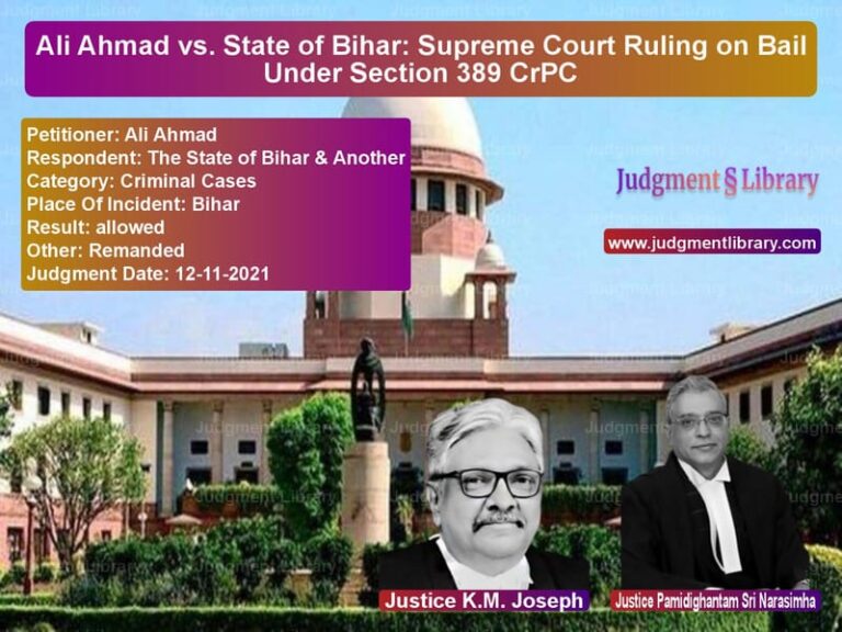 Ali Ahmad vs. State of Bihar: Supreme Court Ruling on Bail Under Section 389 CrPC image for SC Judgment dated 12-11-2021 in the case of Ali Ahmad vs The State of Bihar & Another