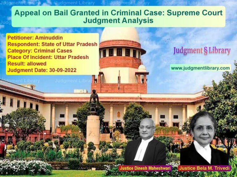 Appeal on Bail Granted in Criminal Case: Supreme Court Judgment Analysis image for SC Judgment dated 30-09-2022 in the case of Aminuddin vs State of Uttar Pradesh