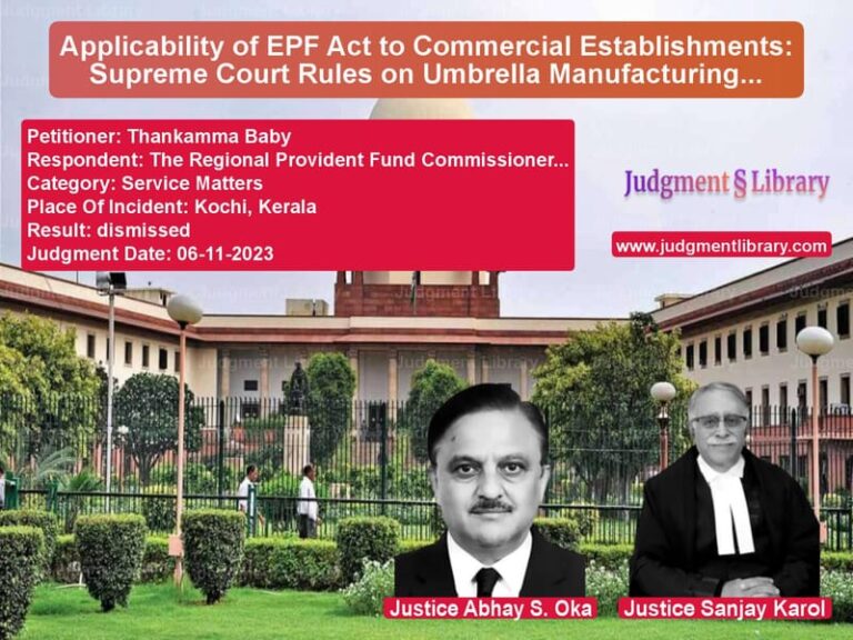 Applicability of EPF Act to Commercial Establishments: Supreme Court Rules on Umbrella Manufacturing Business image for SC Judgment dated 06-11-2023 in the case of Thankamma Baby vs The Regional Provident Fund Co