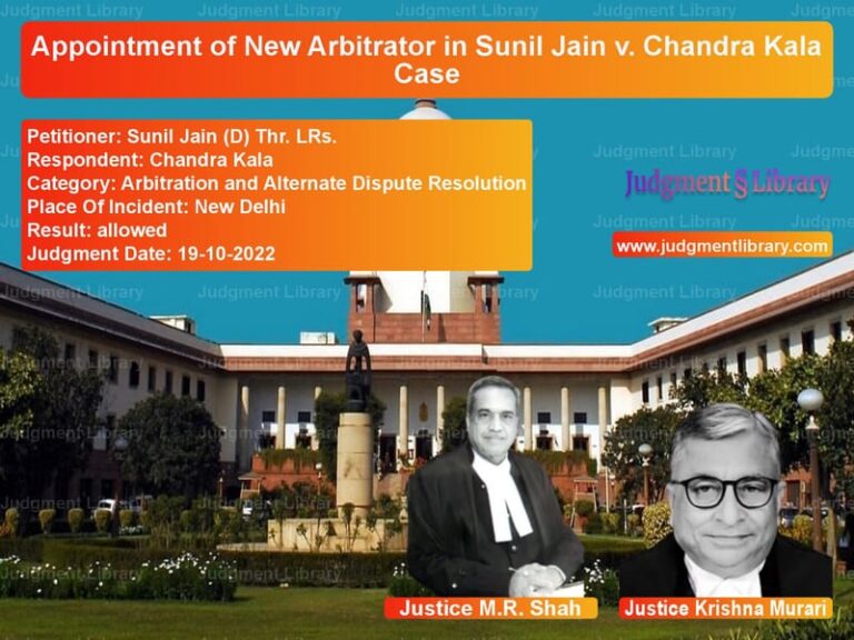 Appointment of New Arbitrator in Sunil Jain v. Chandra Kala Case image for SC Judgment dated 19-10-2022 in the case of Sunil Jain (D) Thr. LRs. vs Chandra Kala
