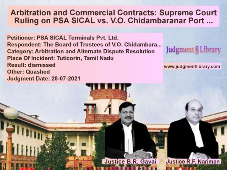 Arbitration and Commercial Contracts: Supreme Court Ruling on PSA SICAL vs. V.O. Chidambaranar Port Trust image for SC Judgment dated 28-07-2021 in the case of PSA SICAL Terminals Pvt. Ltd. vs The Board of Trustees of V.O.