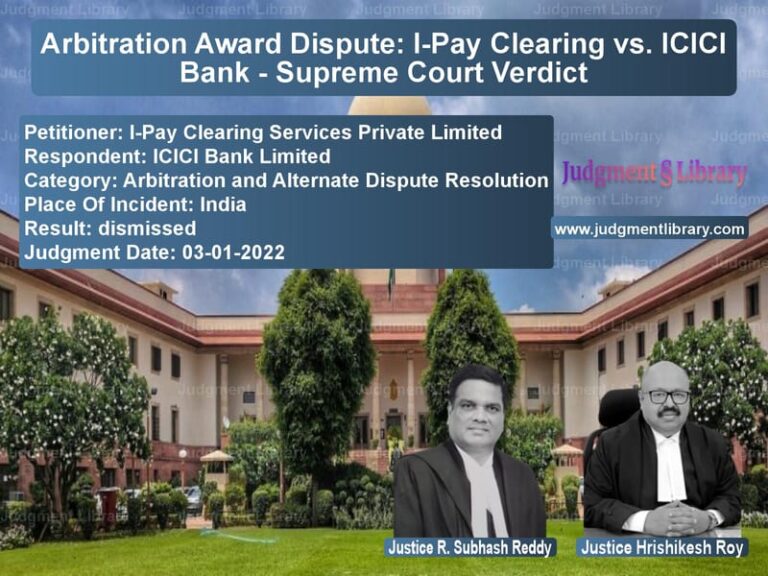 Arbitration Award Dispute: I-Pay Clearing vs. ICICI Bank - Supreme Court Verdict image for SC Judgment dated 03-01-2022 in the case of I-Pay Clearing Services Privat vs ICICI Bank Limited