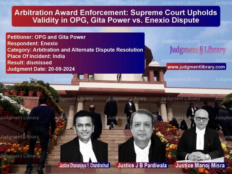 Arbitration Award Enforcement: Supreme Court Upholds Validity in OPG, Gita Power vs. Enexio Dispute image for SC Judgment dated 20-09-2024 in the case of OPG and Gita Power vs Enexio