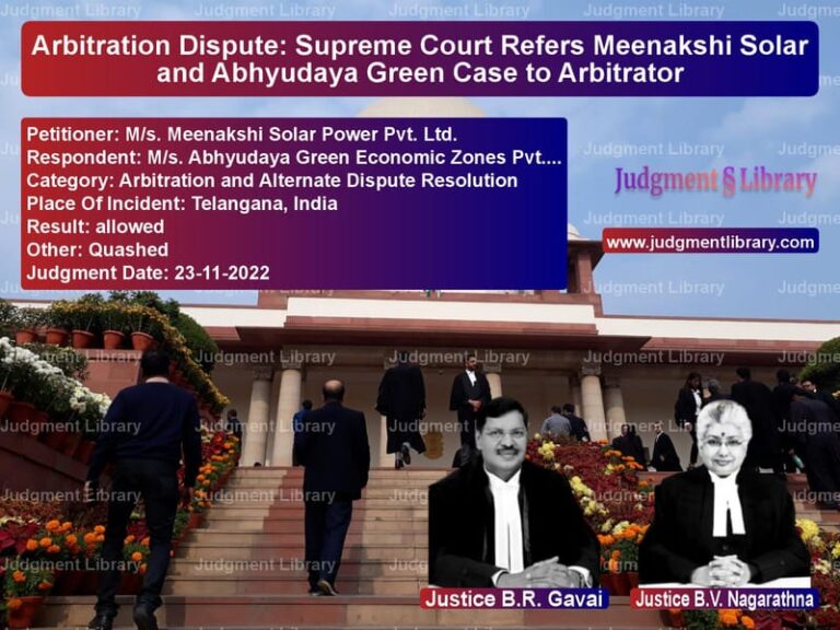 Arbitration Dispute: Supreme Court Refers Meenakshi Solar and Abhyudaya Green Case to Arbitrator image for SC Judgment dated 23-11-2022 in the case of M/s. Meenakshi Solar Power Pvt vs M/s. Abhyudaya Green Economic