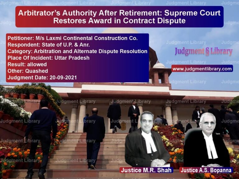 Arbitrator’s Authority After Retirement: Supreme Court Restores Award in Contract Dispute image for SC Judgment dated 20-09-2021 in the case of M/s Laxmi Continental Construc vs State of U.P. & Anr.
