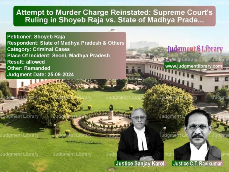 Attempt to Murder Charge Reinstated: Supreme Court's Ruling in Shoyeb Raja vs. State of Madhya Pradesh image for SC Judgment dated 25-09-2024 in the case of Shoyeb Raja vs State of Madhya Pradesh & Othe