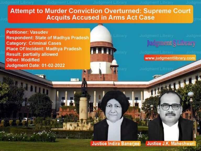 Attempt to Murder Conviction Overturned: Supreme Court Acquits Accused in Arms Act Case image for SC Judgment dated 01-02-2022 in the case of Vasudev vs State of Madhya Pradesh