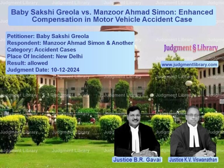 Baby Sakshi Greola vs. Manzoor Ahmad Simon: Enhanced Compensation in Motor Vehicle Accident Case image for SC Judgment dated 10-12-2024 in the case of Baby Sakshi Greola vs Manzoor Ahmad Simon & Another