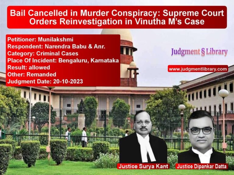 Bail Cancelled in Murder Conspiracy: Supreme Court Orders Reinvestigation in Vinutha M’s Case image for SC Judgment dated 20-10-2023 in the case of Munilakshmi vs Narendra Babu & Anr.