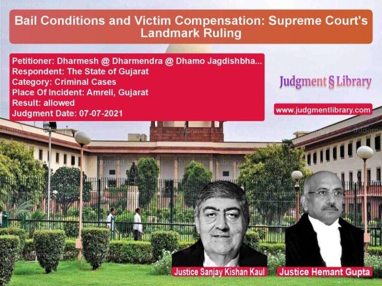 Bail Conditions and Victim Compensation: Supreme Court's Landmark Ruling image for SC Judgment dated 07-07-2021 in the case of Dharmesh @ Dharmendra @ Dhamo vs The State of Gujarat