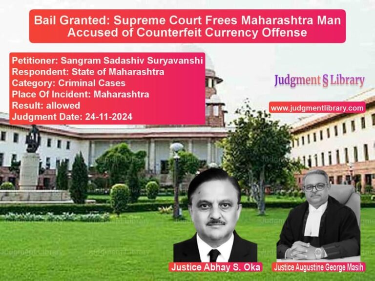 Bail Granted: Supreme Court Frees Maharashtra Man Accused of Counterfeit Currency Offense image for SC Judgment dated 24-11-2024 in the case of Sangram Sadashiv Suryavanshi vs State of Maharashtra