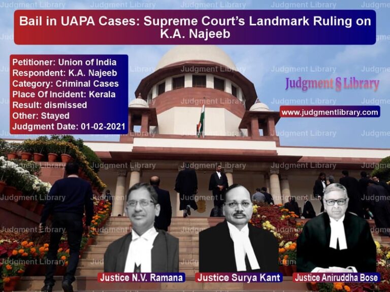 Bail in UAPA Cases: Supreme Court’s Landmark Ruling on K.A. Najeeb image for SC Judgment dated 01-02-2021 in the case of Union of India vs K.A. Najeeb