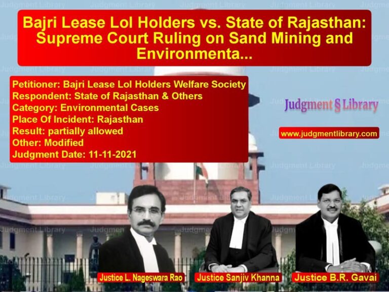 Bajri Lease LoI Holders vs. State of Rajasthan: Supreme Court Ruling on Sand Mining and Environmental Protection image for SC Judgment dated 11-11-2021 in the case of Bajri Lease LoI Holders Welfar vs State of Rajasthan & Others