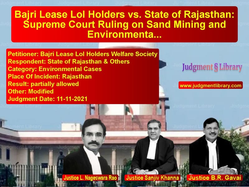 Bajri Lease LoI Holders vs. State of Rajasthan: Supreme Court Ruling on Sand Mining and Environmental Protection image for SC Judgment dated 11-11-2021 in the case of Bajri Lease LoI Holders Welfar vs State of Rajasthan & Others
