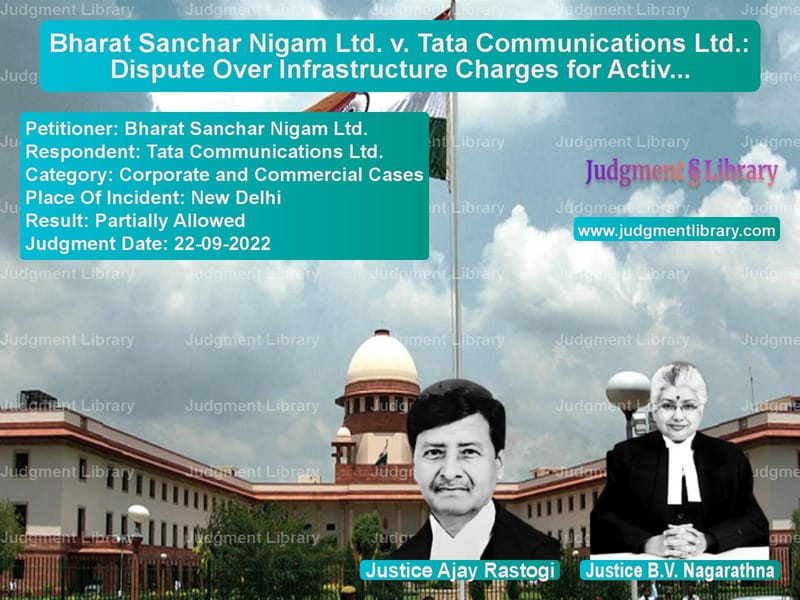 Bharat Sanchar Nigam Ltd. v. Tata Communications Ltd.: Dispute Over Infrastructure Charges for Active Links image for SC Judgment dated 22-09-2022 in the case of Bharat Sanchar Nigam Ltd. vs Tata Communications Ltd.