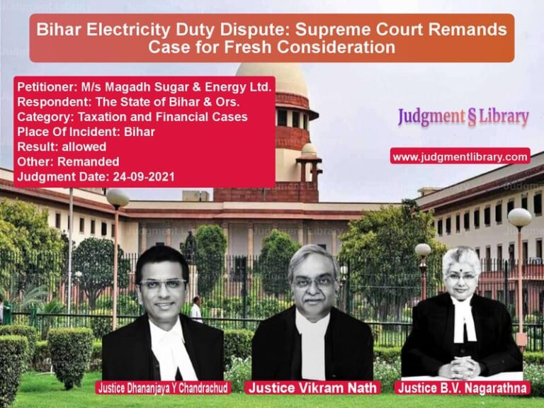 Bihar Electricity Duty Dispute: Supreme Court Remands Case for Fresh Consideration image for SC Judgment dated 24-09-2021 in the case of M/s Magadh Sugar & Energy Ltd. vs The State of Bihar & Ors.