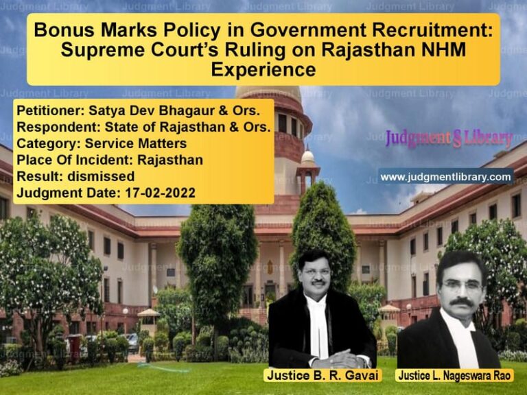 Bonus Marks Policy in Government Recruitment: Supreme Court’s Ruling on Rajasthan NHM Experience image for SC Judgment dated 17-02-2022 in the case of Satya Dev Bhagaur & Ors. vs State of Rajasthan & Ors.