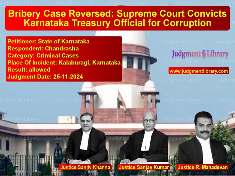 Bribery Case Reversed: Supreme Court Convicts Karnataka Treasury Official for Corruption image for SC Judgment dated 25-11-2024 in the case of State of Karnataka vs Chandrasha