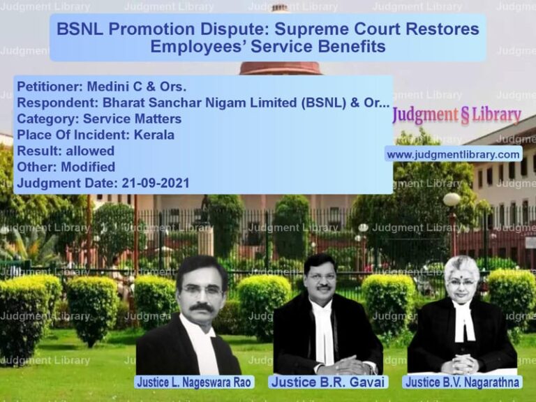BSNL Promotion Dispute: Supreme Court Restores Employees’ Service Benefits image for SC Judgment dated 21-09-2021 in the case of Medini C & Ors. vs Bharat Sanchar Nigam Limited (