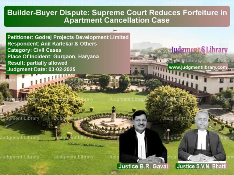 Builder-Buyer Dispute: Supreme Court Reduces Forfeiture in Apartment Cancellation Case image for SC Judgment dated 03-02-2025 in the case of Godrej Projects Development Li vs Anil Karlekar & Others