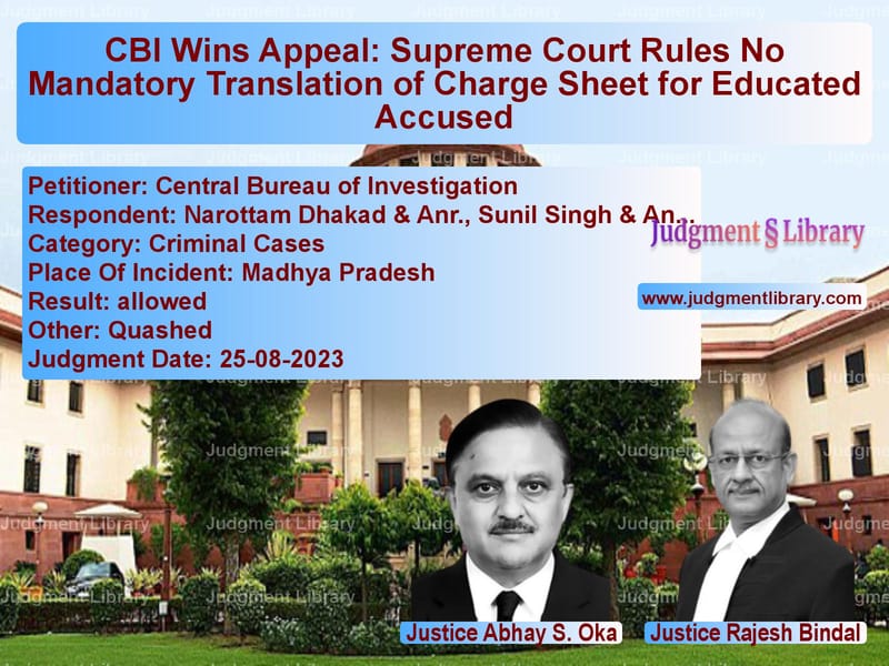 CBI Wins Appeal: Supreme Court Rules No Mandatory Translation of Charge Sheet for Educated Accused image for SC Judgment dated 25-08-2023 in the case of Central Bureau of Investigatio vs Narottam Dhakad & Anr., Sunil