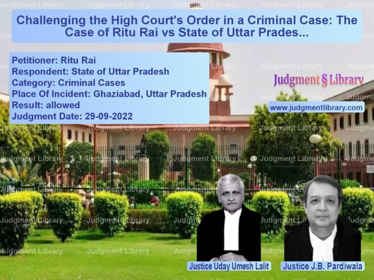 Challenging the High Court's Order in a Criminal Case: The Case of Ritu Rai vs State of Uttar Pradesh image for SC Judgment dated 29-09-2022 in the case of Ritu Rai vs State of Uttar Pradesh