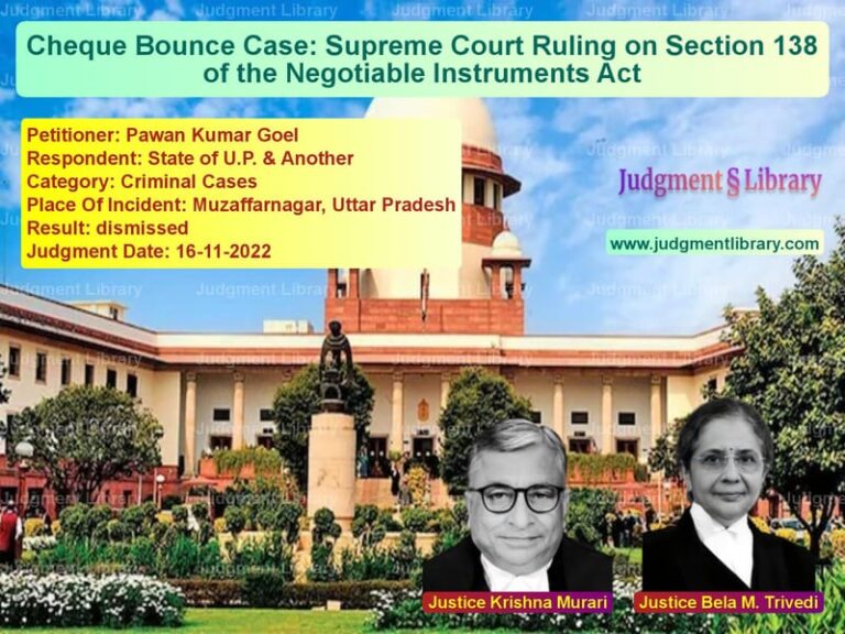 Cheque Bounce Case: Supreme Court Ruling on Section 138 of the Negotiable Instruments Act image for SC Judgment dated 16-11-2022 in the case of Pawan Kumar Goel vs State of U.P. & Another