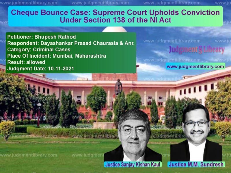 Cheque Bounce Case: Supreme Court Upholds Conviction Under Section 138 of the NI Act image for SC Judgment dated 10-11-2021 in the case of Bhupesh Rathod vs Dayashankar Prasad Chaurasia &