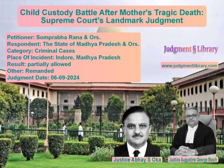 Child Custody Battle After Mother's Tragic Death: Supreme Court's Landmark Judgment image for SC Judgment dated 06-09-2024 in the case of Somprabha Rana & Ors. vs The State of Madhya Pradesh &