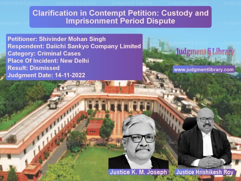 Clarification in Contempt Petition: Custody and Imprisonment Period Dispute image for SC Judgment dated 14-11-2022 in the case of Shivinder Mohan Singh vs Daiichi Sankyo Company Limited
