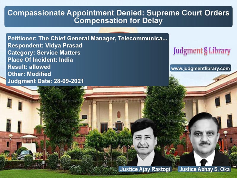 Compassionate Appointment Denied: Supreme Court Orders Compensation for Delay image for SC Judgment dated 28-09-2021 in the case of The Chief General Manager, Tel vs Vidya Prasad