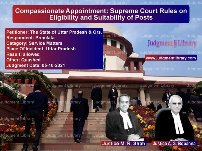 Compassionate Appointment: Supreme Court Rules on Eligibility and Suitability of Posts image for SC Judgment dated 05-10-2021 in the case of The State of Uttar Pradesh & O vs Premlata