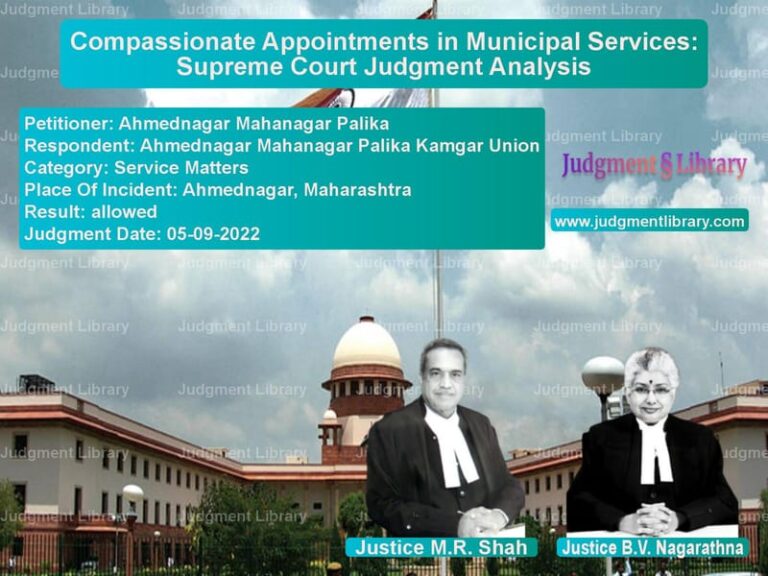 Compassionate Appointments in Municipal Services: Supreme Court Judgment Analysis image for SC Judgment dated 05-09-2022 in the case of Ahmednagar Mahanagar Palika vs Ahmednagar Mahanagar Palika Ka