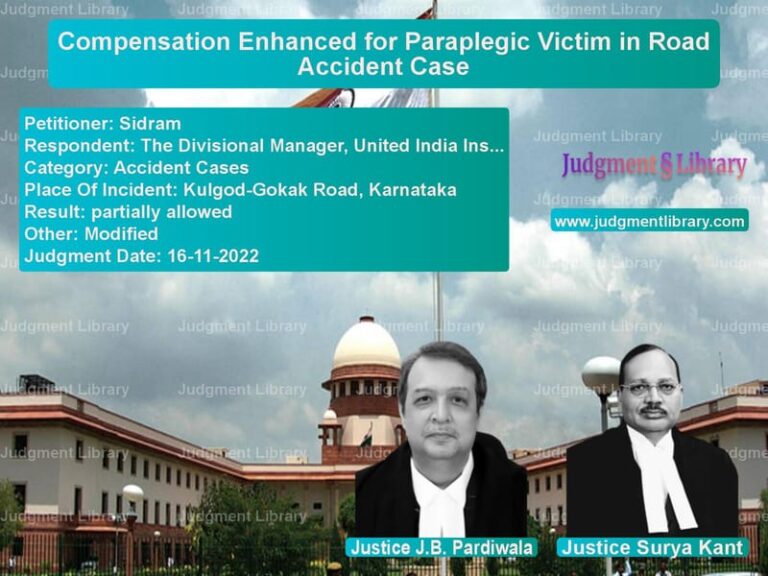 Compensation Enhanced for Paraplegic Victim in Road Accident Case image for SC Judgment dated 16-11-2022 in the case of Sidram vs The Divisional Manager, United