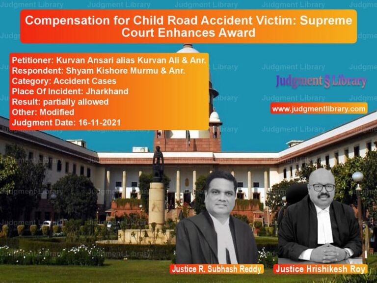 Compensation for Child Road Accident Victim: Supreme Court Enhances Award image for SC Judgment dated 16-11-2021 in the case of Kurvan Ansari alias Kurvan Ali vs Shyam Kishore Murmu & Anr.