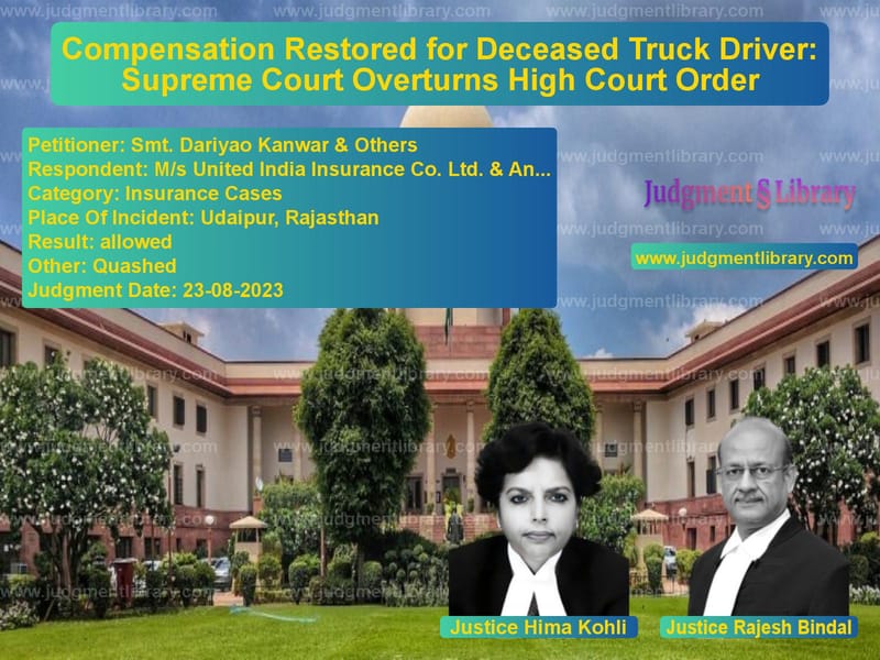 Compensation Restored for Deceased Truck Driver: Supreme Court Overturns High Court Order image for SC Judgment dated 23-08-2023 in the case of Smt. Dariyao Kanwar & Others vs M/s United India Insurance Co.