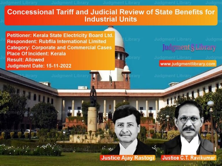 Concessional Tariff and Judicial Review of State Benefits for Industrial Units image for SC Judgment dated 15-11-2022 in the case of Kerala State Electricity Board vs Rubfila International Limited