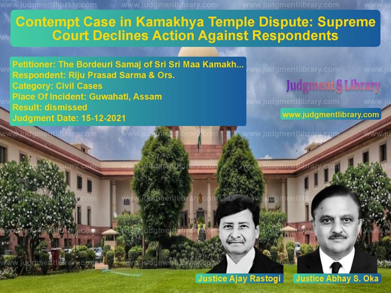 Contempt Case in Kamakhya Temple Dispute: Supreme Court Declines Action Against Respondents image for SC Judgment dated 15-12-2021 in the case of The Bordeuri Samaj of Sri Sri vs Riju Prasad Sarma & Ors.