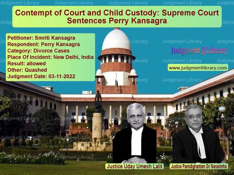 Contempt of Court and Child Custody: Supreme Court Sentences Perry Kansagra image for SC Judgment dated 03-11-2022 in the case of Smriti Kansagra vs Perry Kansagra