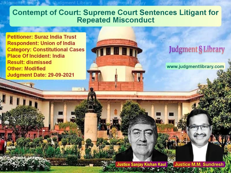 Contempt of Court: Supreme Court Sentences Litigant for Repeated Misconduct image for SC Judgment dated 29-09-2021 in the case of Suraz India Trust vs Union of India