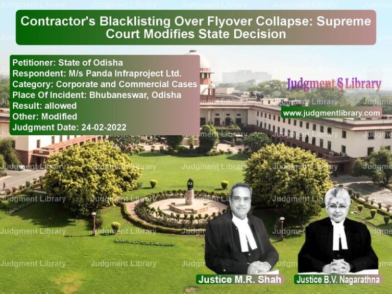 Contractor's Blacklisting Over Flyover Collapse: Supreme Court Modifies State Decision image for SC Judgment dated 24-02-2022 in the case of State of Odisha vs M/s Panda Infraproject Ltd.