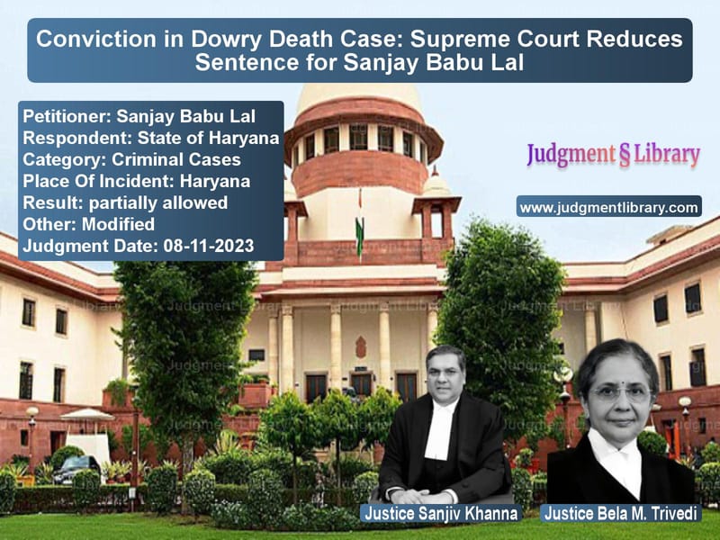 Conviction in Dowry Death Case: Supreme Court Reduces Sentence for Sanjay Babu Lal image for SC Judgment dated 08-11-2023 in the case of Sanjay Babu Lal vs State of Haryana