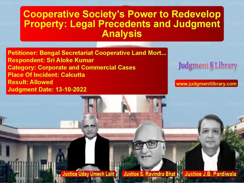Cooperative Society's Power to Redevelop Property: Legal Precedents and Judgment Analysis image for SC Judgment dated 13-10-2022 in the case of Bengal Secretariat Cooperative vs Sri Aloke Kumar