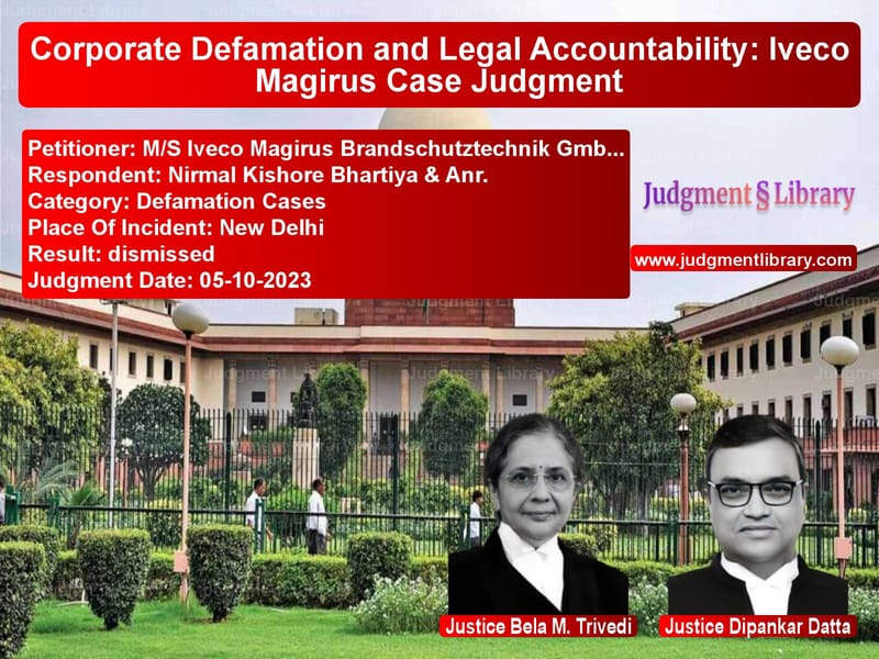 Corporate Defamation and Legal Accountability: Iveco Magirus Case Judgment image for SC Judgment dated 05-10-2023 in the case of M/S Iveco Magirus Brandschutzt vs Nirmal Kishore Bhartiya & Anr.