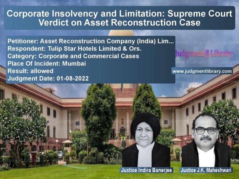 Corporate Insolvency and Limitation: Supreme Court Verdict on Asset Reconstruction Case image for SC Judgment dated 01-08-2022 in the case of Asset Reconstruction Company ( vs Tulip Star Hotels Limited & Or