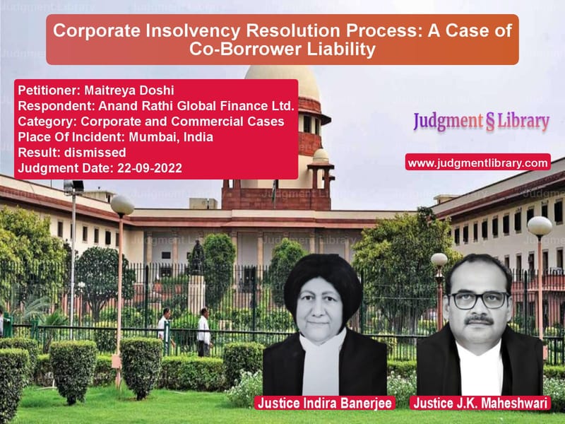Corporate Insolvency Resolution Process: A Case of Co-Borrower Liability image for SC Judgment dated 22-09-2022 in the case of Maitreya Doshi vs Anand Rathi Global Finance Ltd