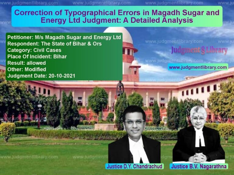 Correction of Typographical Errors in Magadh Sugar and Energy Ltd Judgment: A Detailed Analysis image for SC Judgment dated 20-10-2021 in the case of M/s Magadh Sugar and Energy Lt vs The State of Bihar & Ors