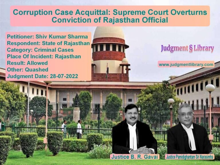 Corruption Case Acquittal: Supreme Court Overturns Conviction of Rajasthan Official image for SC Judgment dated 28-07-2022 in the case of Shiv Kumar Sharma vs State of Rajasthan