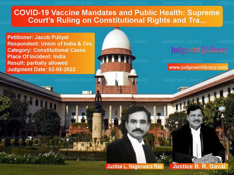 COVID-19 Vaccine Mandates and Public Health: Supreme Court’s Ruling on Constitutional Rights and Transparency image for SC Judgment dated 02-05-2022 in the case of Jacob Puliyel vs Union of India & Ors.